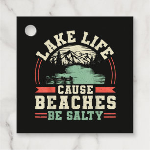 Mountains Lake Life Cause Beaches Be Salty Favor Tags
