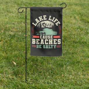 Mountains Lake Life Cause Beaches Be Salty Garden Flag