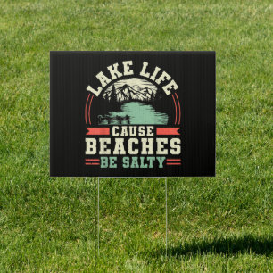 Mountains Lake Life Cause Beaches Be Salty Sign
