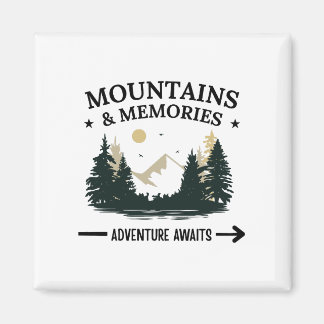 Mountains & Memories Adventure Awaits Magnet