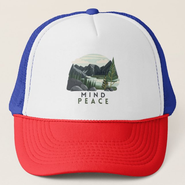 Mountains Mind Peace Mountains Camping 🏕 Trucker Hat (Front)