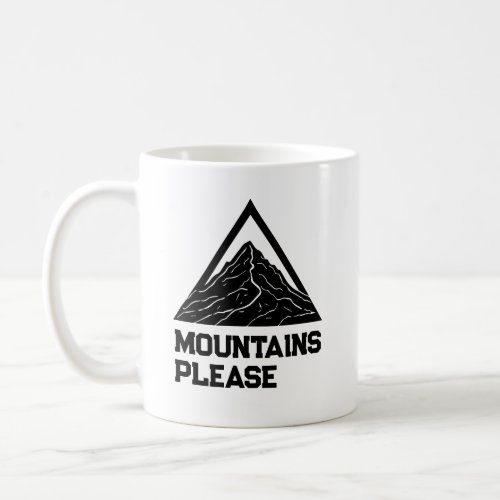 Mountains Please Camping  Hiking Adventure Gift Coffee Mug