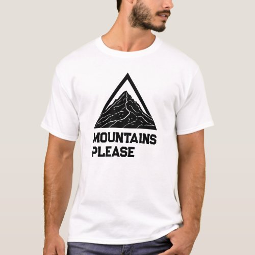 Mountains Please Camping  Hiking Adventure Nature T_Shirt