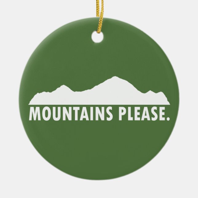 Mountains Please Ceramic Ornament (Front)