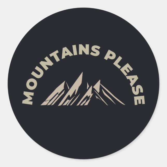 Mountains please classic round sticker (Front)