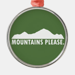 Mountains Please Metal Ornament