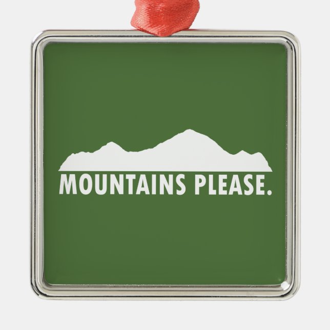 Mountains Please Metal Ornament (Front)