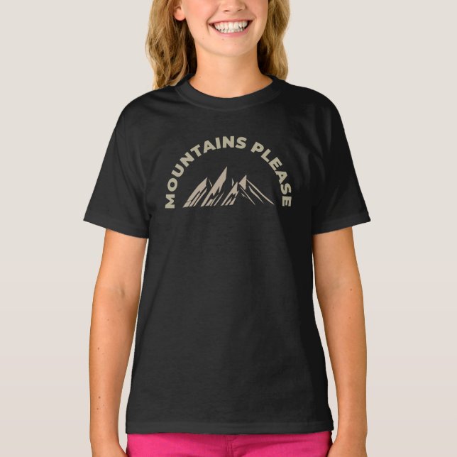 Mountains please T-Shirt (Front)