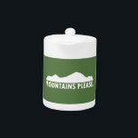 Mountains Please Teapot<br><div class="desc">You know where you wanna be, you know where you belong. Yes, they are calling. Go.</div>