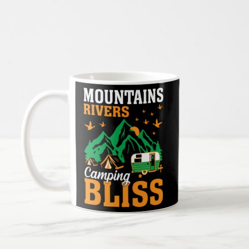 Mountains Rivers Camping Bliss I Camping Coffee Mug