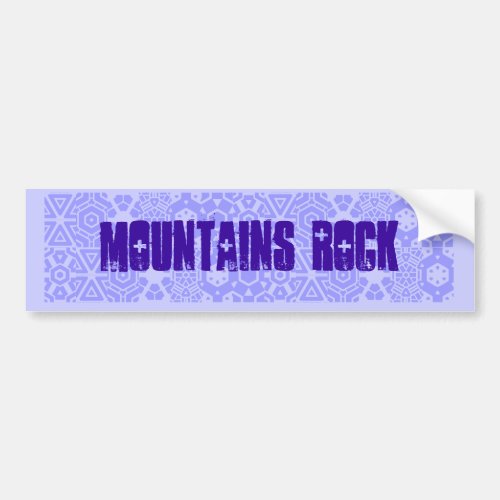 Mountains Rock slogan bumper sticker