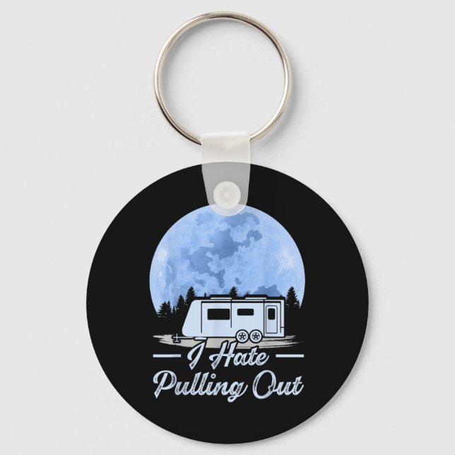 Mountains Rv Van I Hate Pulling Out Camping  Keychain (Front)