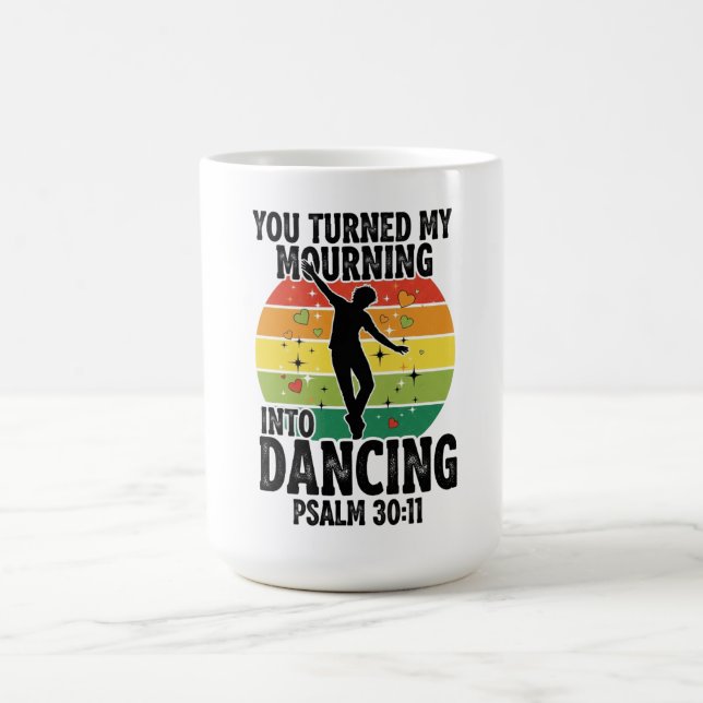 Mourning into dancing design coffee mug (Center)