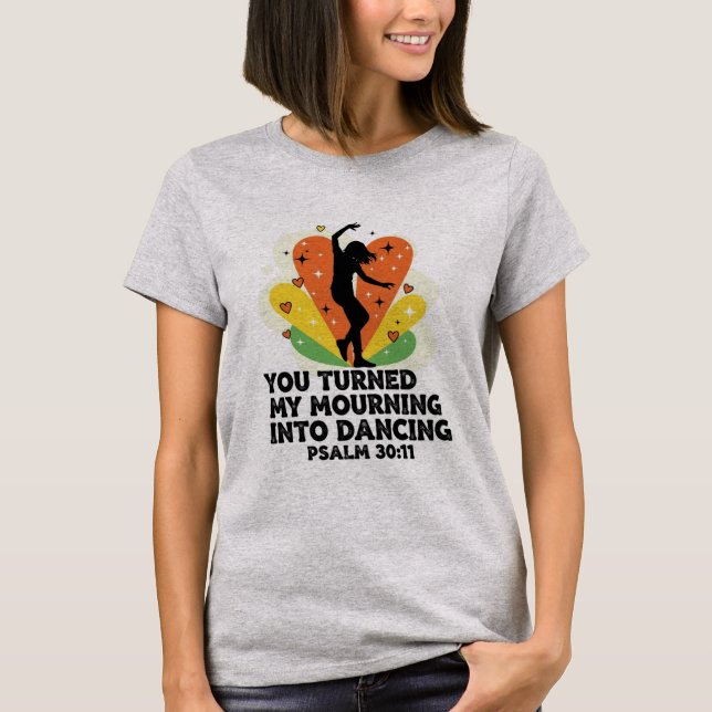 Mourning into dancing design T-Shirt (Front)