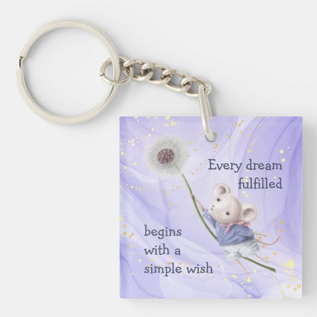 Mouse Dandelion Every Dream Simple Wish  Keychain (Front)