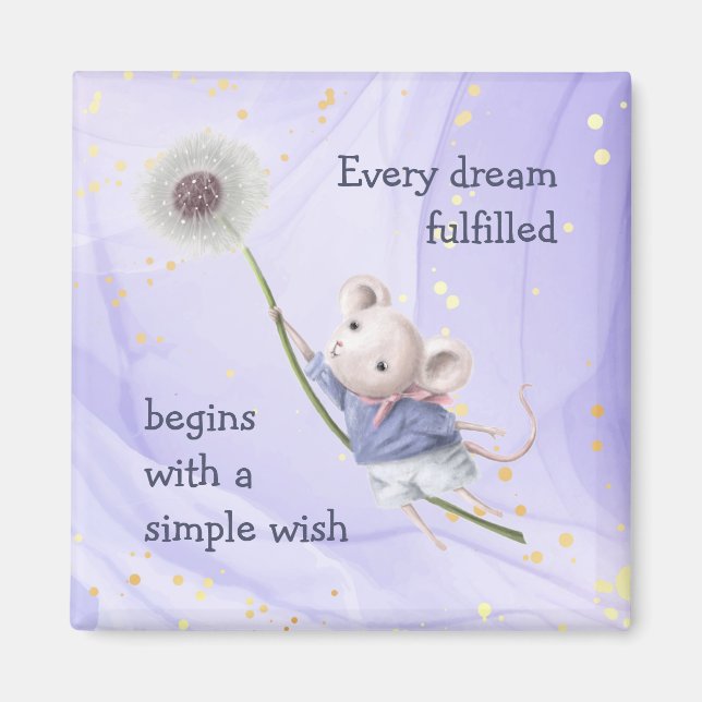 Mouse Dandelion Every Dream Simple Wish  Magnet (Front)