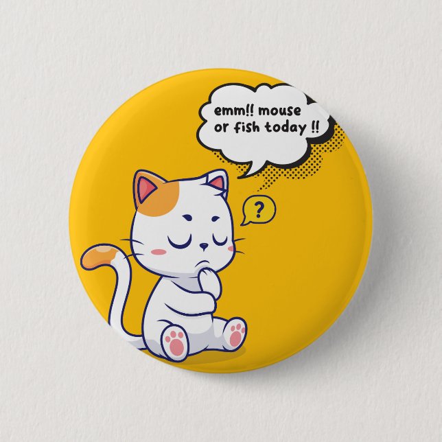 Mouse or Fish? – funny pet- Deep Thinking Cat Button (Front)