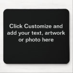 Mouse Pad Black Background<br><div class="desc">Click customize to add your text, photos or artwork.</div>