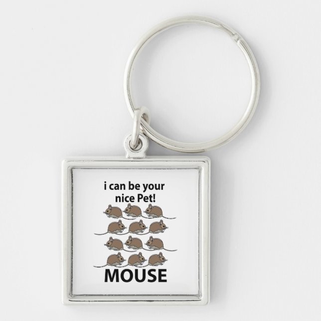 Mouse Rat Animal I Can Be Your Nice Pet Mouse Keychain (Front)