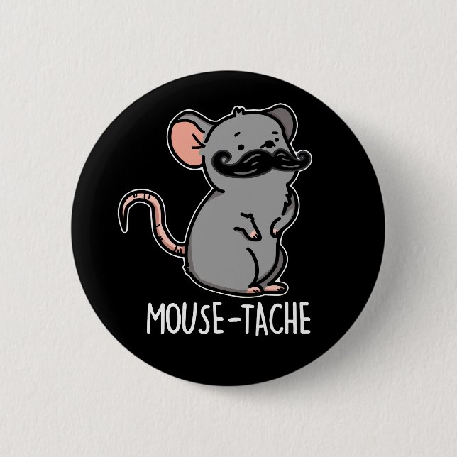 Mouse-tache Funny Mouse Pun Dark BG Button (Front)