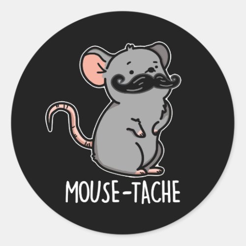 Mouse_tache Funny Mouse With Moustache Pun Dark BG Classic Round Sticker