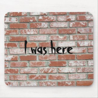 Mousepad - Brickwall, I was here