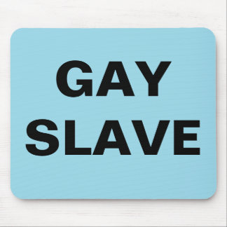 Mousepad Gay Slave