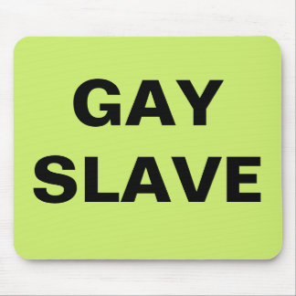 Mousepad Gay Slave