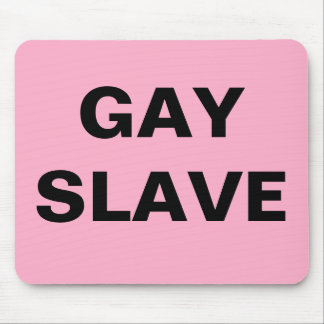 Mousepad Gay Slave