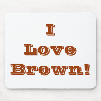 Mousepad I Love Brown