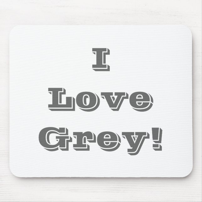 Mousepad I Love Grey (Front)