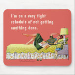 mousepad schedule<br><div class="desc">Tight schedule of getting nothing done</div>