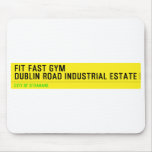 FIT FAST GYM Dublin road industrial estate  Mousepads