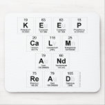 Keep
 Calm 
 and 
 Read  Mousepads