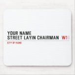 Your Name Street Layin chairman   Mousepads