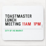 TOASTMASTER LUNCH MEETING  Mousepads