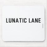 Lunatic Lane   Mousepads