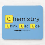 Chemistry
 Think Tac Toe  Mousepads
