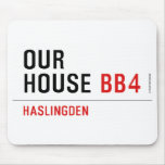 OUR HOUSE  Mousepads