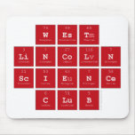 West
 Lincoln
 Science
 C|lub  Mousepads