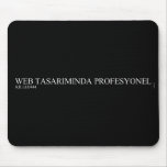 WEB TASARIMINDA PROFESYONEL  Mousepads