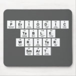 Periodic
 Table
 Writer
 Smart  Mousepads