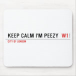 keep calm i'm peezy   Mousepads