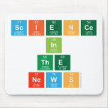 Science
 In
 The
 News  Mousepads