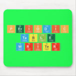 Periodic
 Table
 Writer  Mousepads