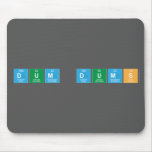 Dum Dums  Mousepads