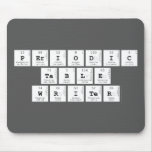 Periodic
 Table
 Writer  Mousepads