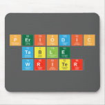 Periodic
 Table
 Writer  Mousepads