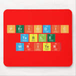 Periodic
 Table
 Writer  Mousepads