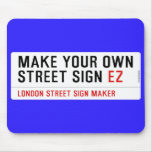 make your own street sign  Mousepads
